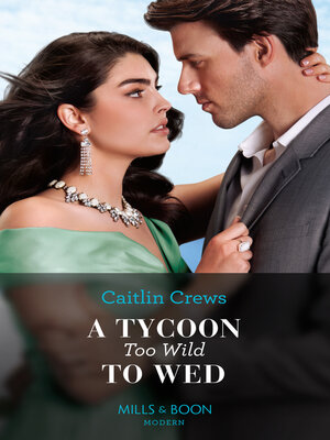 cover image of A Tycoon Too Wild to Wed